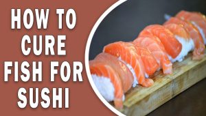 How To Cure Fish For Sushi