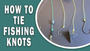 How To Tie Fishing Knots