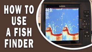 How To Use A Fish Finder
